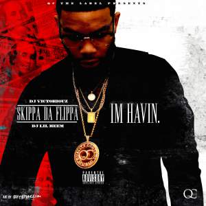 Skippa Da Flippa - Im Having